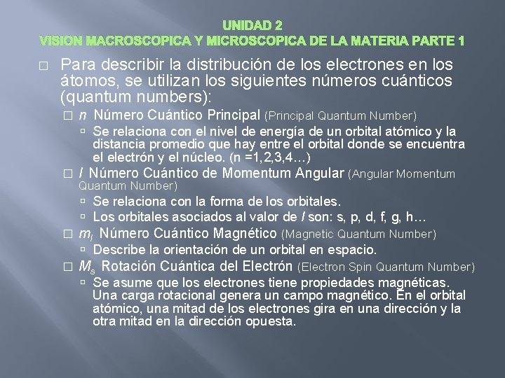 UNIDAD 2 VISION MACROSCOPICA Y MICROSCOPICA DE LA MATERIA PARTE 1 � Para describir