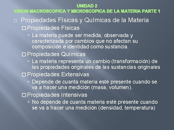 UNIDAD 2 VISION MACROSCOPICA Y MICROSCOPICA DE LA MATERIA PARTE 1 � Propiedades Físicas