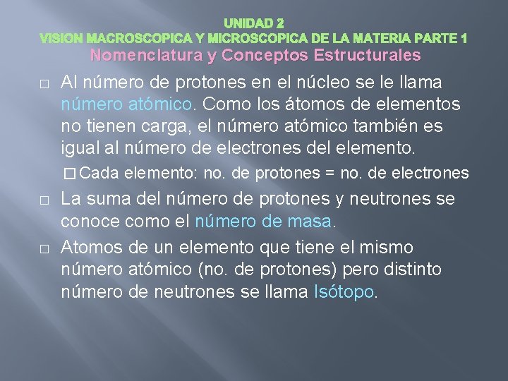 UNIDAD 2 VISION MACROSCOPICA Y MICROSCOPICA DE LA MATERIA PARTE 1 Nomenclatura y Conceptos