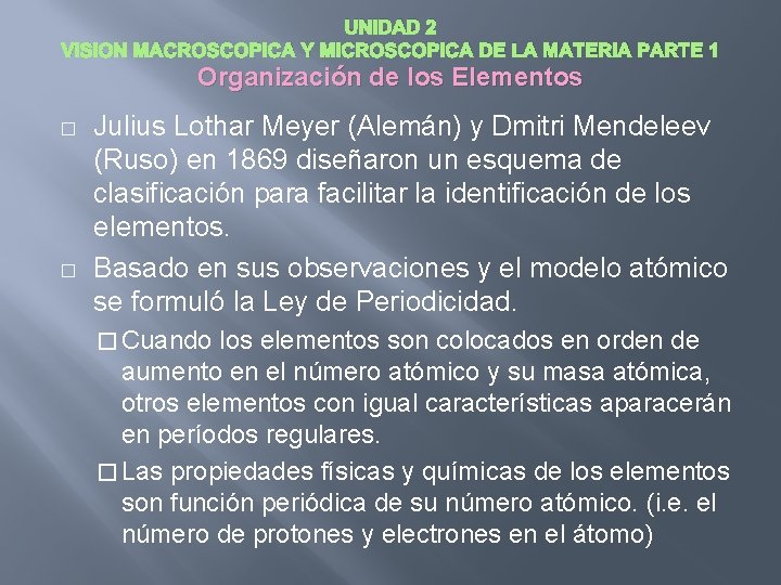 UNIDAD 2 VISION MACROSCOPICA Y MICROSCOPICA DE LA MATERIA PARTE 1 Organización de los