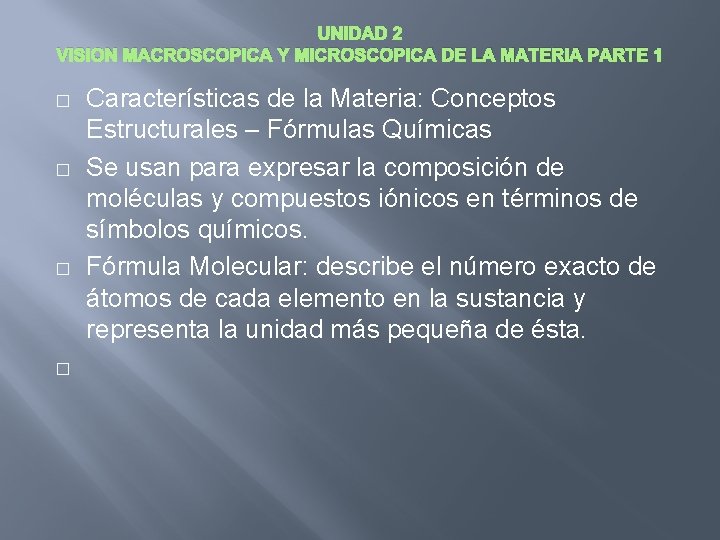 UNIDAD 2 VISION MACROSCOPICA Y MICROSCOPICA DE LA MATERIA PARTE 1 � � Características