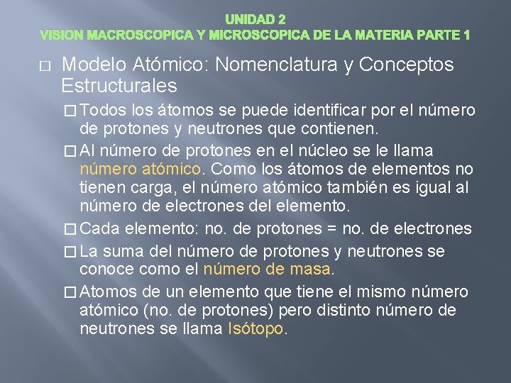 UNIDAD 2 VISION MACROSCOPICA Y MICROSCOPICA DE LA MATERIA PARTE 1 � Modelo Atómico: