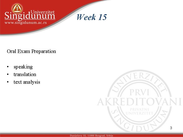 Week 15 Oral Exam Preparation • speaking • translation • text analysis 3 