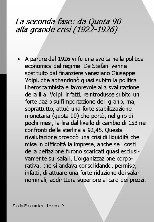 La seconda fase: da Quota 90 alla grande crisi (1922 -1926) • A partire