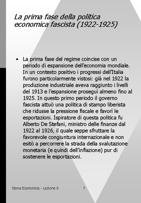 La prima fase della politica economica fascista (1922 -1925) • La prima fase del