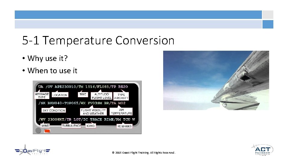 5 -1 Temperature Conversion • Why use it? • When to use it ©
