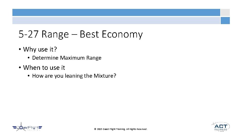 5 -27 Range – Best Economy • Why use it? • Determine Maximum Range