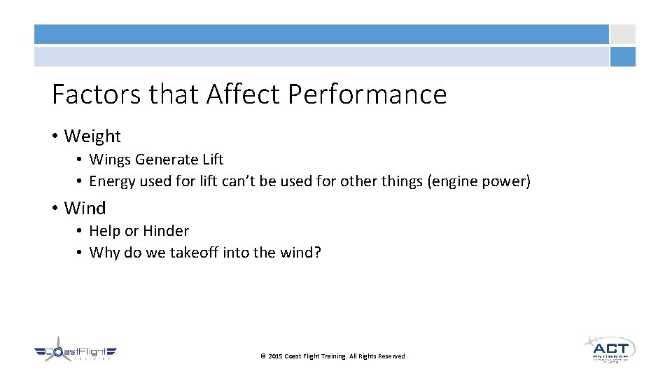 Factors that Affect Performance • Weight • Wings Generate Lift • Energy used for