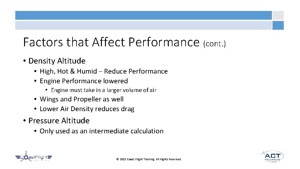 Factors that Affect Performance (cont. ) • Density Altitude • High, Hot & Humid
