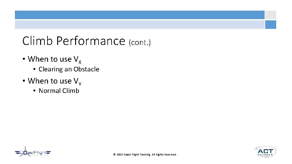 Climb Performance (cont. ) • When to use VX • Clearing an Obstacle •