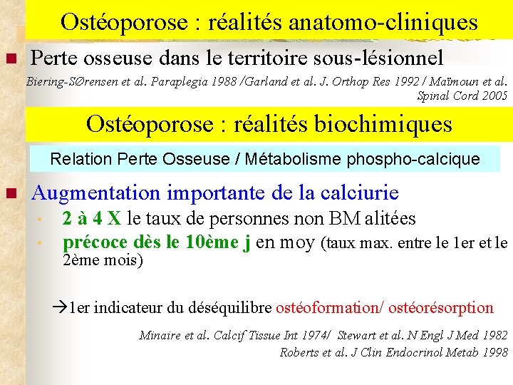 Ostéoporose : réalités anatomo-cliniques n Perte osseuse dans le territoire sous-lésionnel Biering-SØrensen et al.