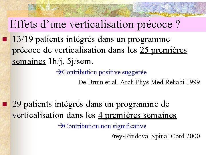 Effets d’une verticalisation précoce ? n 13/19 patients intégrés dans un programme précoce de