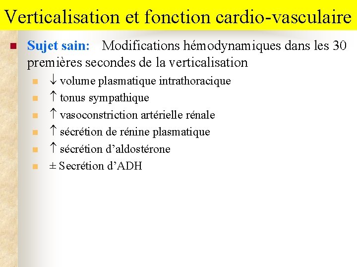 Verticalisation et fonction cardio-vasculaire n Sujet sain: Modifications hémodynamiques dans les 30 premières secondes