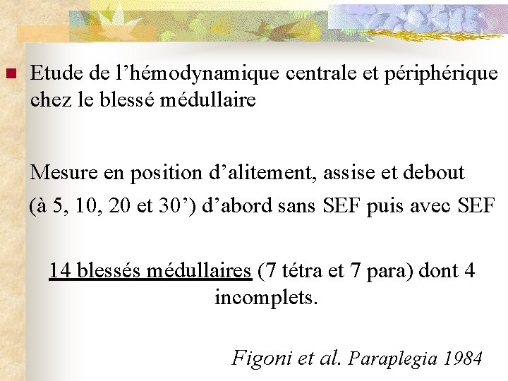 n Etude de l’hémodynamique centrale et périphérique chez le blessé médullaire Mesure en position
