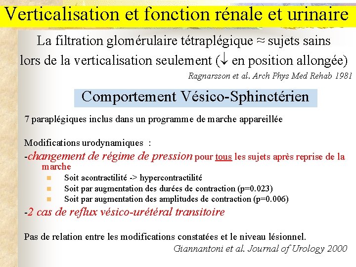 Verticalisation et fonction rénale et urinaire La filtration glomérulaire tétraplégique ≈ sujets sains lors
