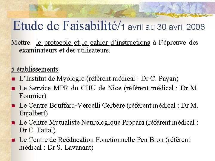 Etude de Faisabilité/1 avril au 30 avril 2006 Mettre le protocole et le cahier