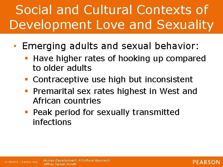 Social and Cultural Contexts of Development Love and Sexuality • Emerging adults and sexual