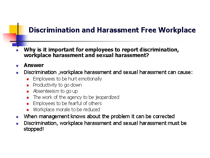 Discrimination and Harassment Free Workplace n n n Why is it important for employees