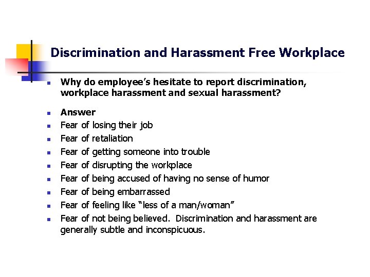 Discrimination and Harassment Free Workplace n n n n n Why do employee’s hesitate