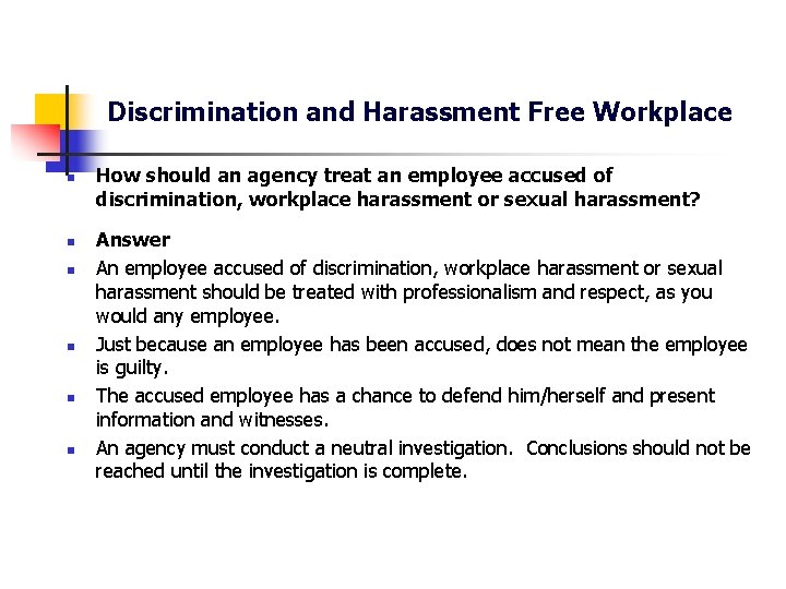 Discrimination and Harassment Free Workplace n n n How should an agency treat an