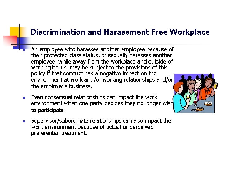 Discrimination and Harassment Free Workplace n n n An employee who harasses another employee