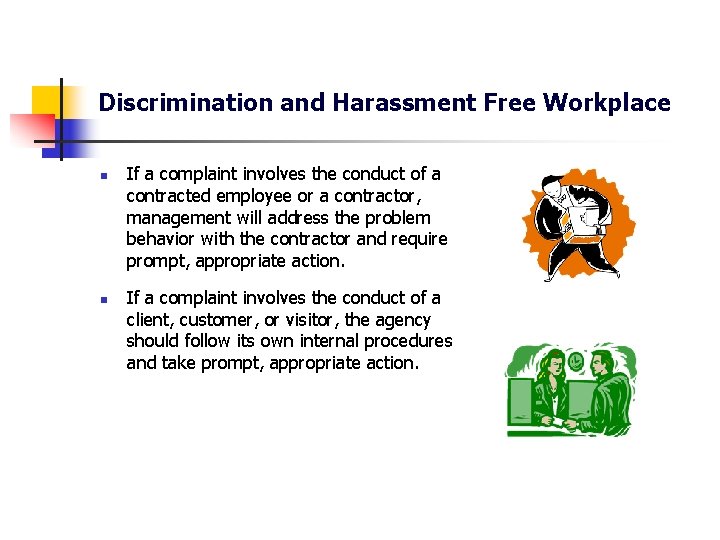 Discrimination and Harassment Free Workplace n n If a complaint involves the conduct of