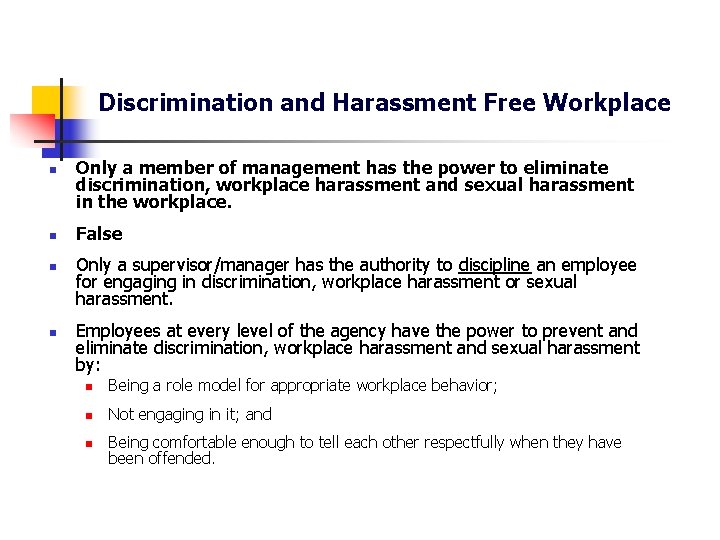 Discrimination and Harassment Free Workplace n n Only a member of management has the