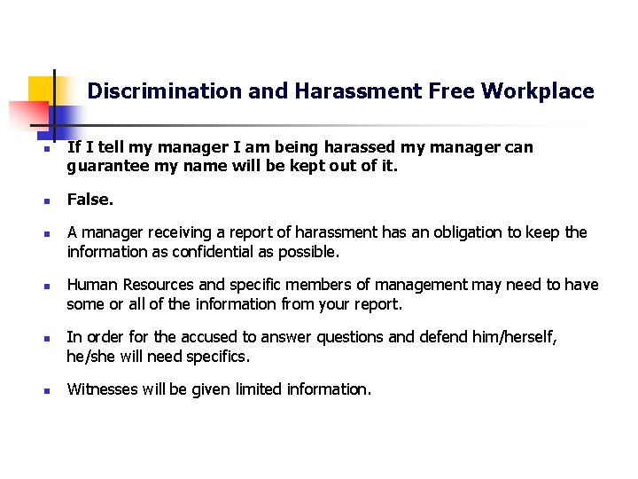 Discrimination and Harassment Free Workplace n n n If I tell my manager I