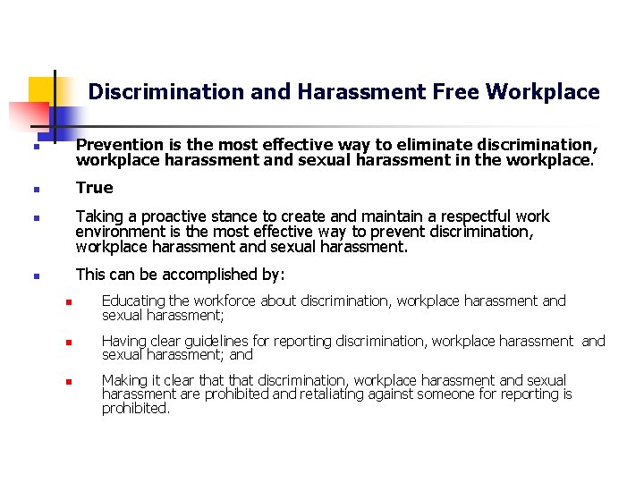 Discrimination and Harassment Free Workplace n Prevention is the most effective way to eliminate
