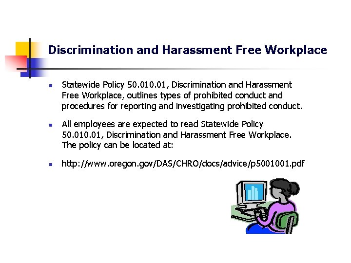 Discrimination and Harassment Free Workplace n n n Statewide Policy 50. 01, Discrimination and