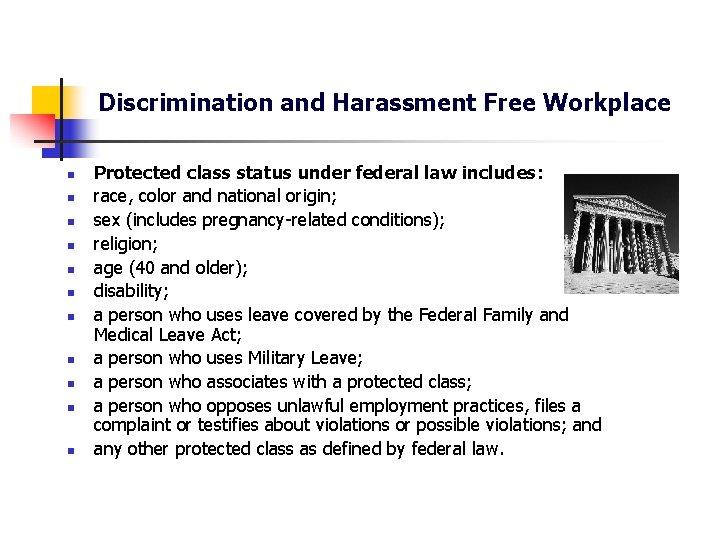Discrimination and Harassment Free Workplace n n n Protected class status under federal law