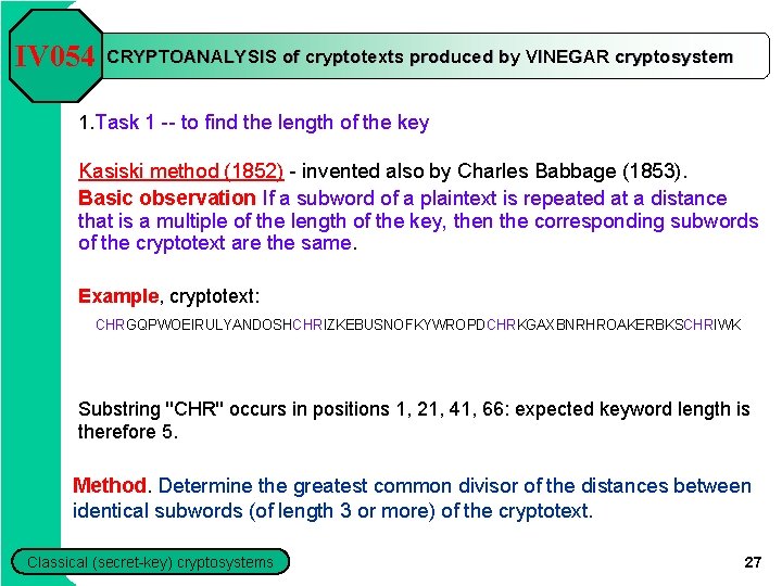 IV 054 CRYPTOANALYSIS of cryptotexts produced by VINEGAR cryptosystem 1. Task 1 -- to IV 054 CRYPTOANALYSIS of cryptotexts produced by VINEGAR cryptosystem 1. Task 1 -- to