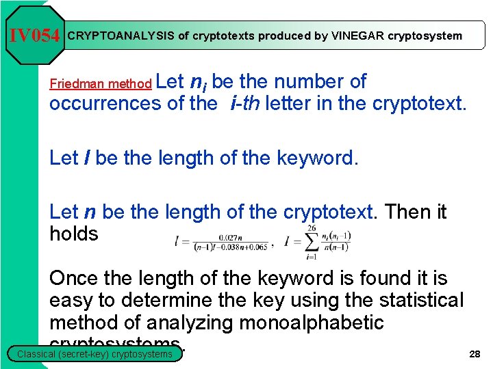 IV 054 CRYPTOANALYSIS of cryptotexts produced by VINEGAR cryptosystem Friedman method Let ni be IV 054 CRYPTOANALYSIS of cryptotexts produced by VINEGAR cryptosystem Friedman method Let ni be