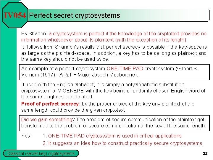 IV 054 Perfect secret cryptosystems By Shanon, a cryptosystem is perfect if the knowledge IV 054 Perfect secret cryptosystems By Shanon, a cryptosystem is perfect if the knowledge