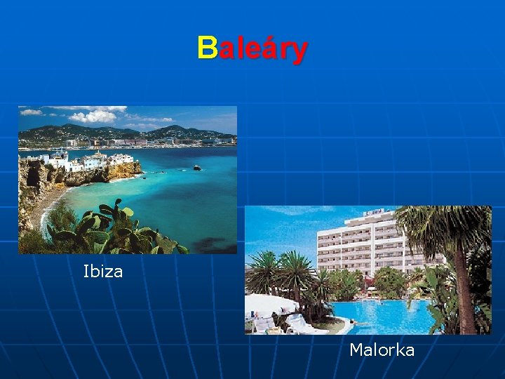 Baleáry Ibiza Malorka 