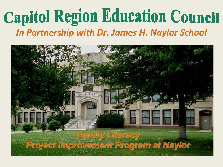 In Partnership with Dr. James H. Naylor School Family Literacy Project Improvement Program at