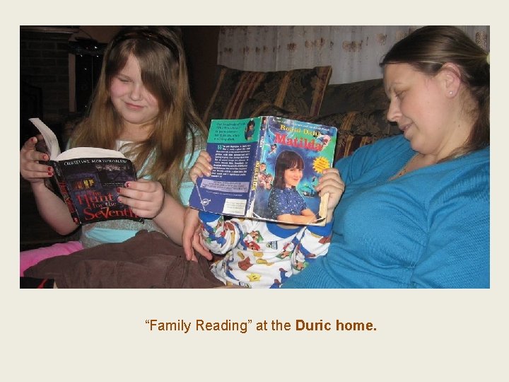 “Family Reading” at the Duric home. 