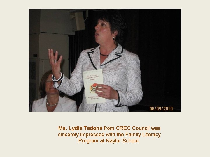 Ms. Lydia Tedone from CREC Council was sincerely impressed with the Family Literacy Program