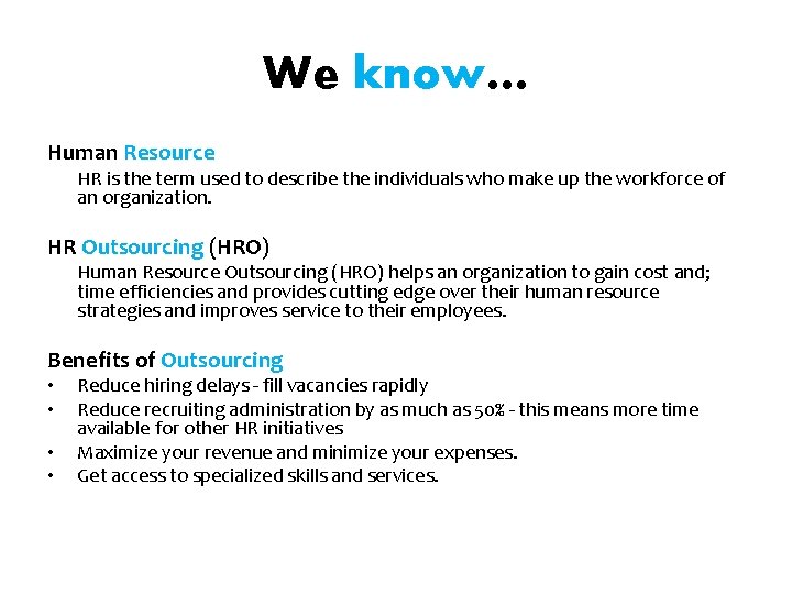 We know… Human Resource HR is the term used to describe the individuals who We know… Human Resource HR is the term used to describe the individuals who