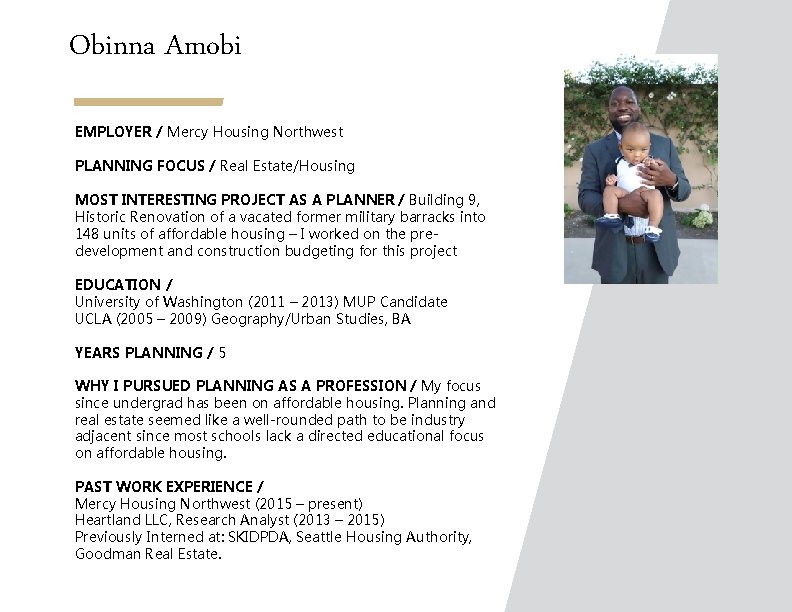 Obinna Amobi EMPLOYER / Mercy Housing Northwest PLANNING FOCUS / Real Estate/Housing MOST INTERESTING