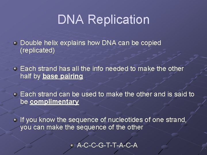 DNA Replication Double helix explains how DNA can be copied (replicated) Each strand has DNA Replication Double helix explains how DNA can be copied (replicated) Each strand has