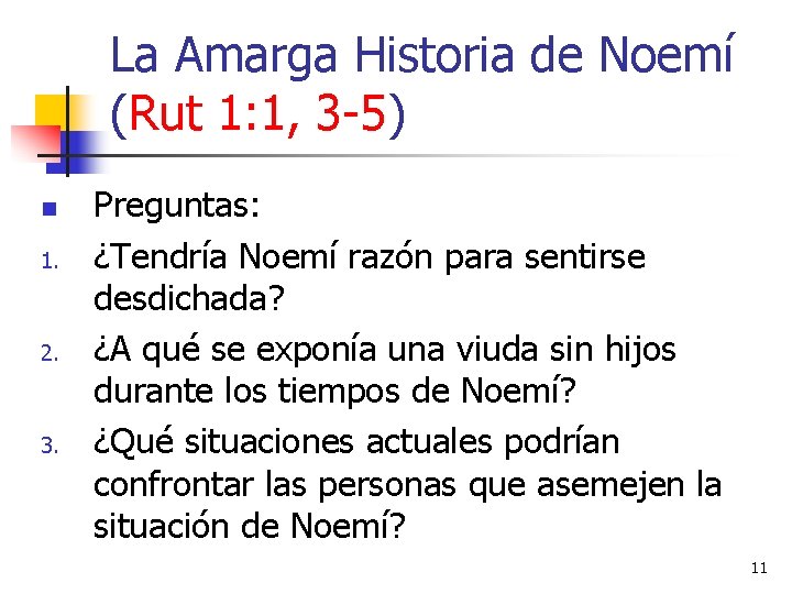 La Amarga Historia de Noemí (Rut 1: 1, 3 -5) n 1. 2. 3.