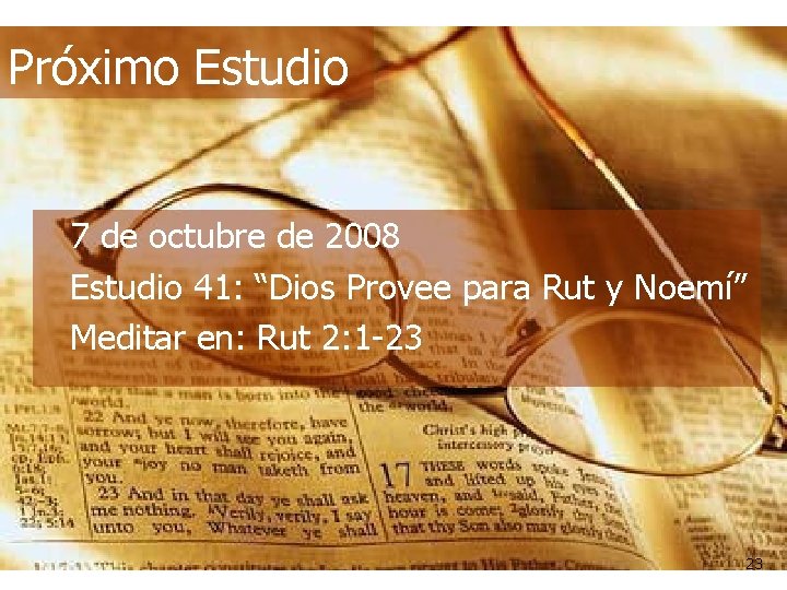 Próximo Estudio 7 de octubre de 2008 Estudio 41: “Dios Provee para Rut y