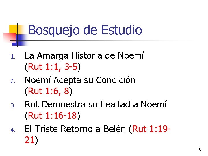 Bosquejo de Estudio 1. 2. 3. 4. La Amarga Historia de Noemí (Rut 1: