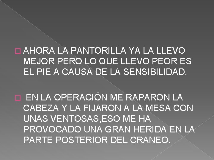 � AHORA LA PANTORILLA YA LA LLEVO MEJOR PERO LO QUE LLEVO PEOR ES