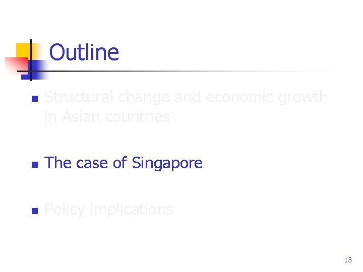 Outline n Structural change and economic growth in Asian countries n The case of