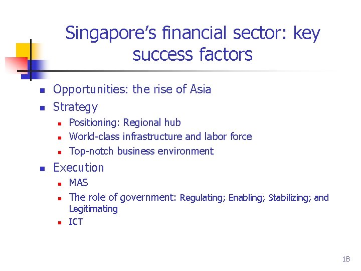 Singapore’s financial sector: key success factors n n Opportunities: the rise of Asia Strategy