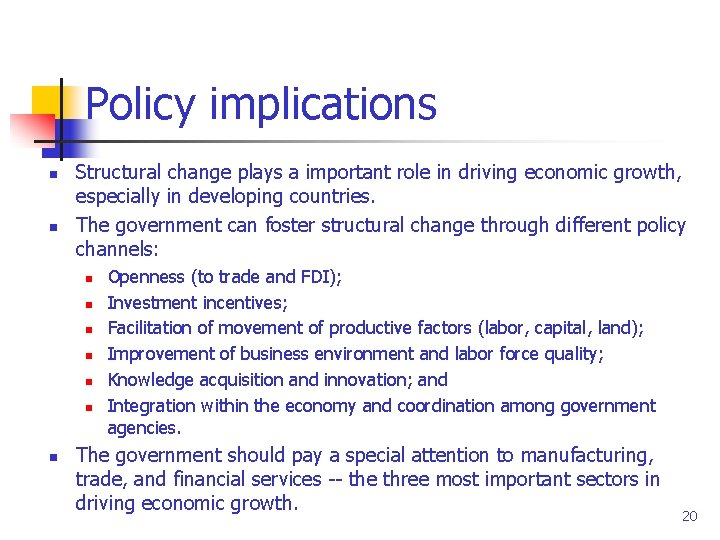 Policy implications n n Structural change plays a important role in driving economic growth,