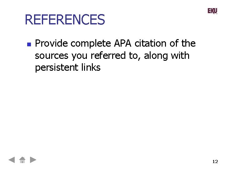 REFERENCES n Provide complete APA citation of the sources you referred to, along with