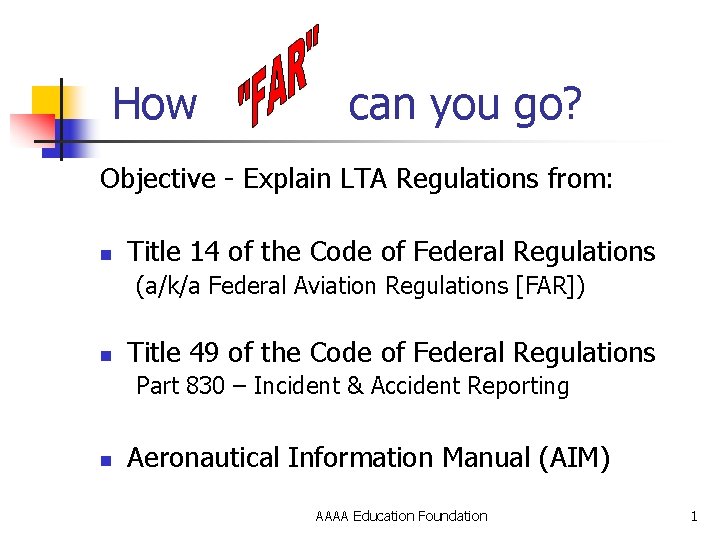  How can you go? Objective - Explain LTA Regulations from: n Title 14